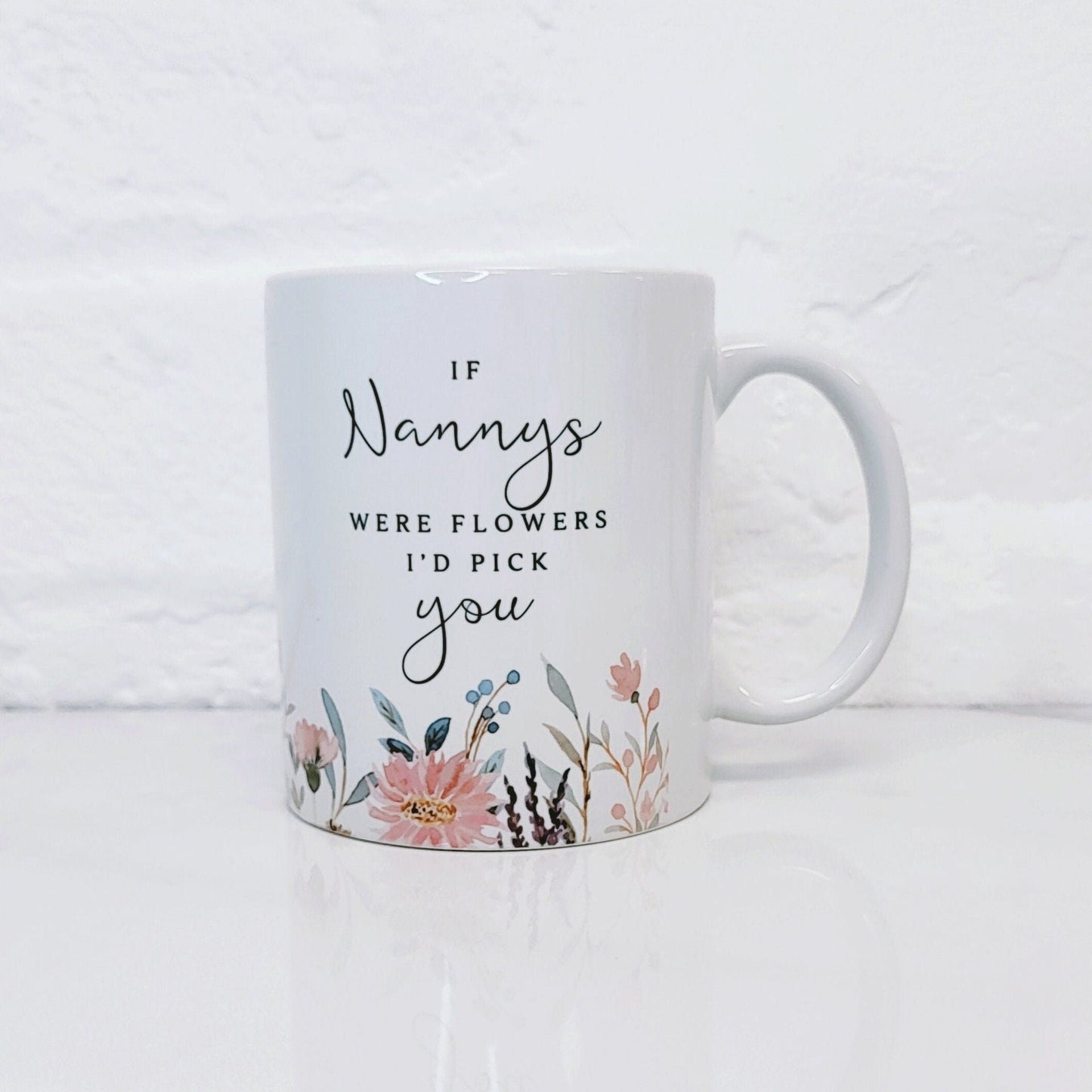 Personalised Nanny Mug If Grannys/Nannas/Grandmas/Aunties Were Flowers Mother's Day Birthday Gift