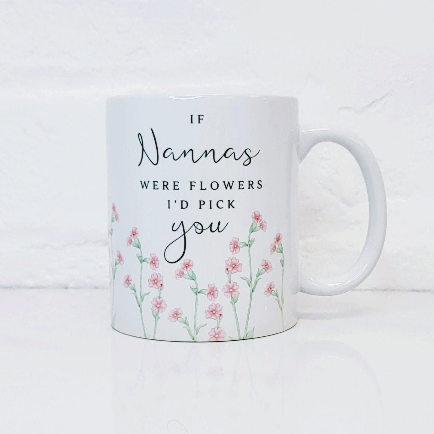 Personalised Nanny Mug If Grannys/Nannas/Grandmas Were Flowers Mother's Day Birthday Gift