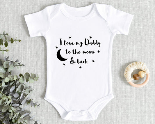 I Love My Daddy To The Moon & Back Baby Vest Bodysuit Babygrow Shower Gift