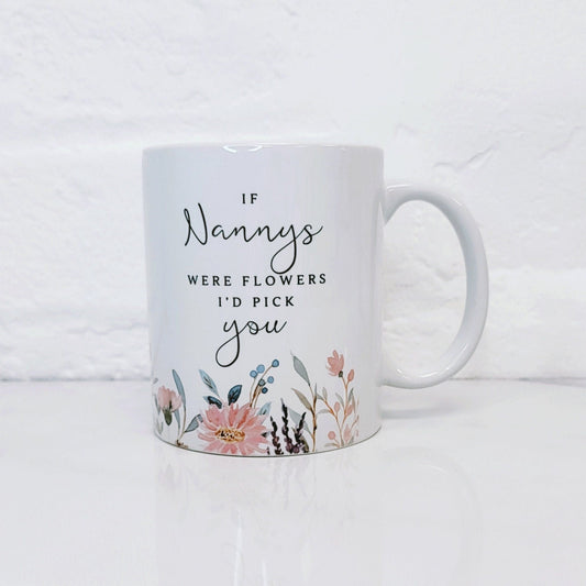Personalised Nanny Mug If Grannys/Nannas/Grandmas/Aunties Were Flowers Mother's Day Birthday Gift