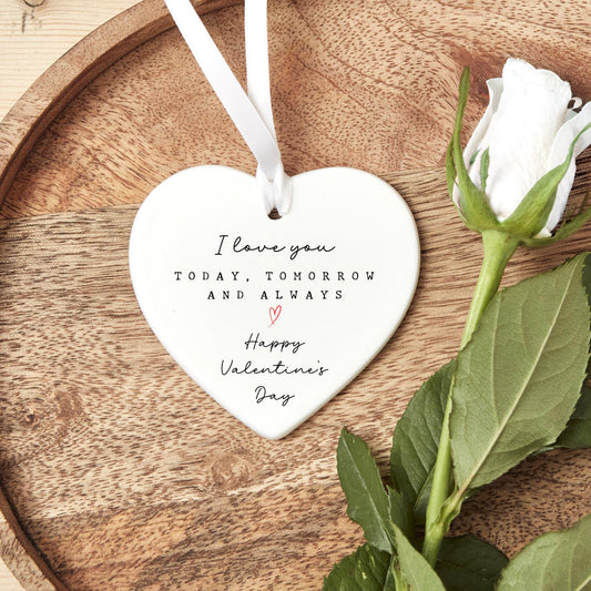 I Love You Today, Tomorrow & Always Valentine's Day Personalised Boyfriend Girlfriend Gift - Ceramic Heart